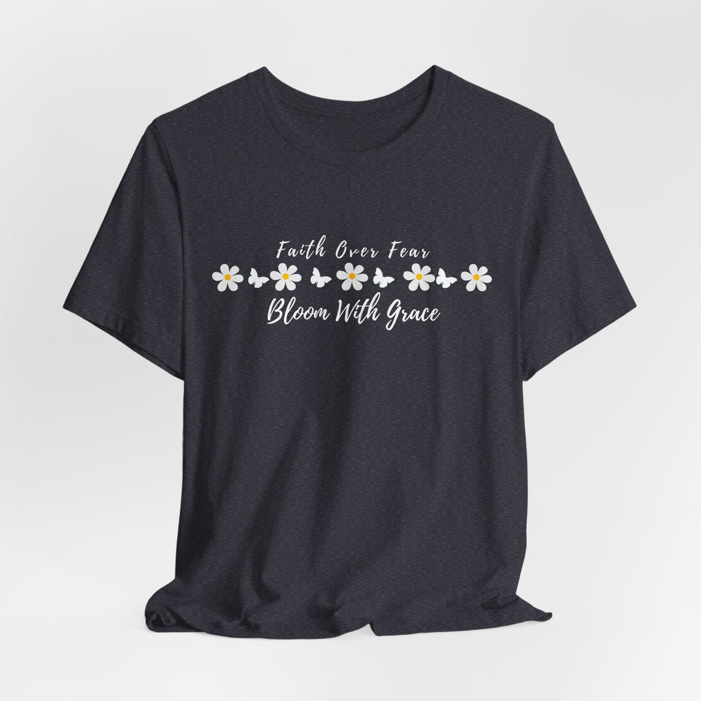 Bloom With Grace Daisy T‑Shirt — "Faith Over Fear" Floral Tee - 14949