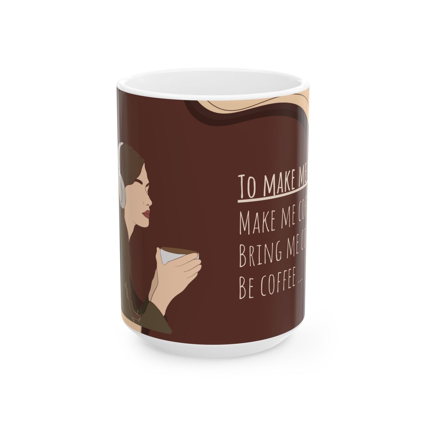 To Make Me Happy, Make Me Coffee - Ceramic Mug, (11oz, 15oz) - 11070