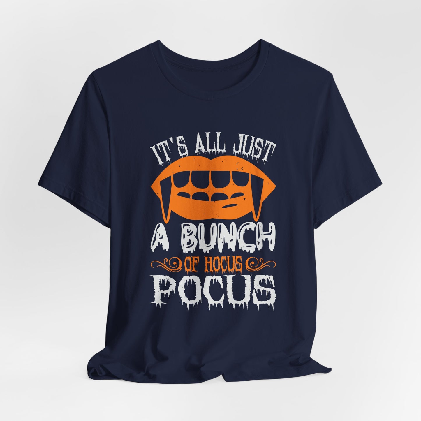 It’s All Just a Bunch of Hocus Pocus - Unisex Jersey Short Sleeve Tee - 12473