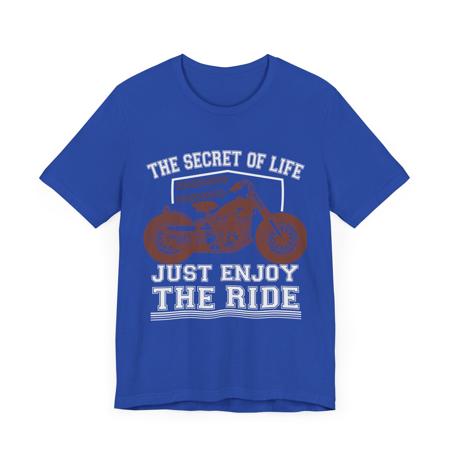 Motobikes: The Secret of Life, Just Enjoy the Ride - Unisex Jersey Short Sleeve Tee - 13100