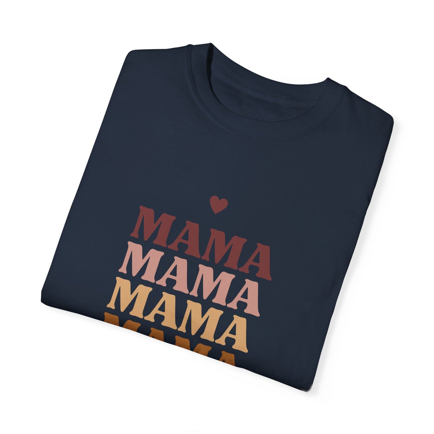 Mama - Unisex Garment-Dyed T-shirt - 11717