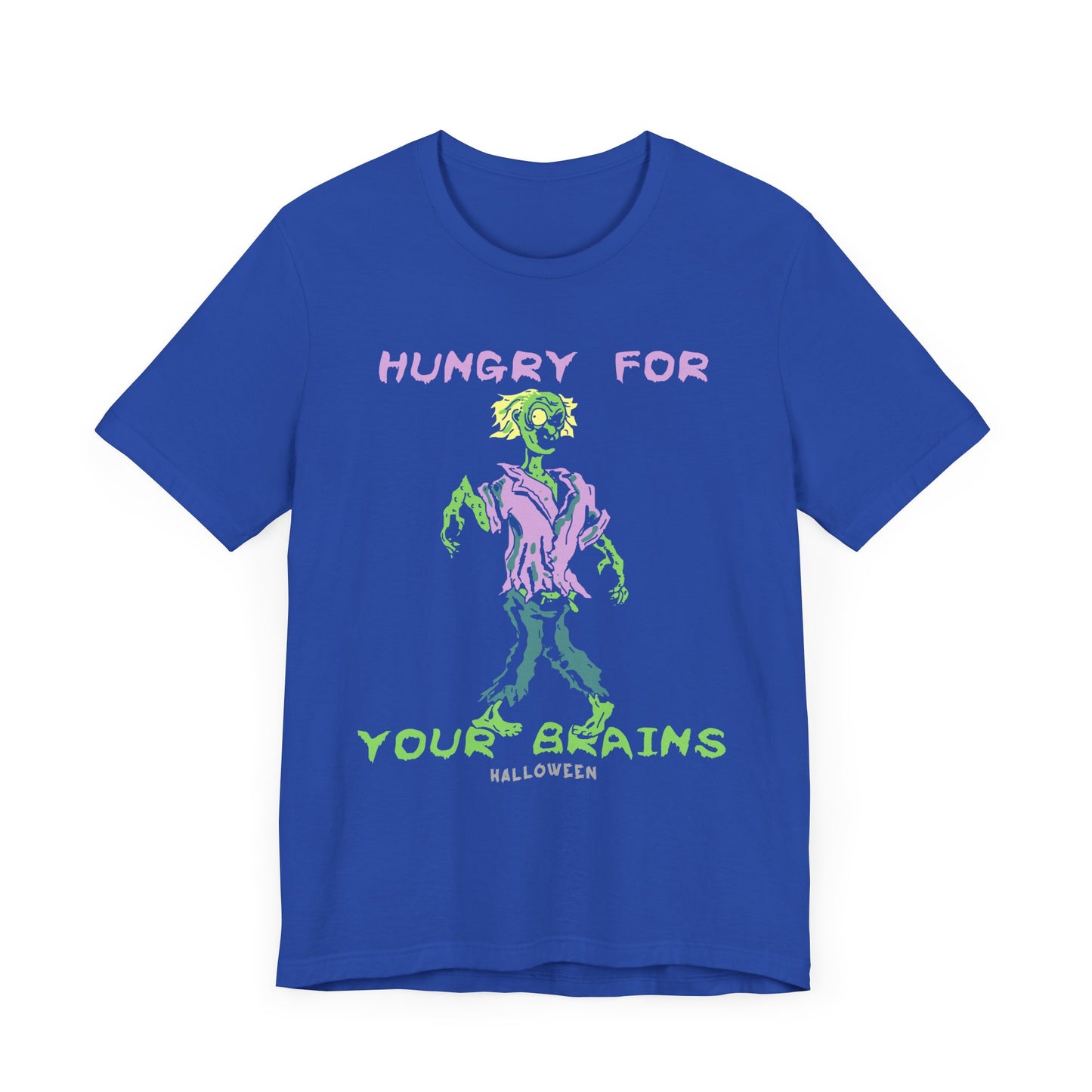Halloween: Hungry Your Brains - Unisex Jersey Short Sleeve Tee - 12659
