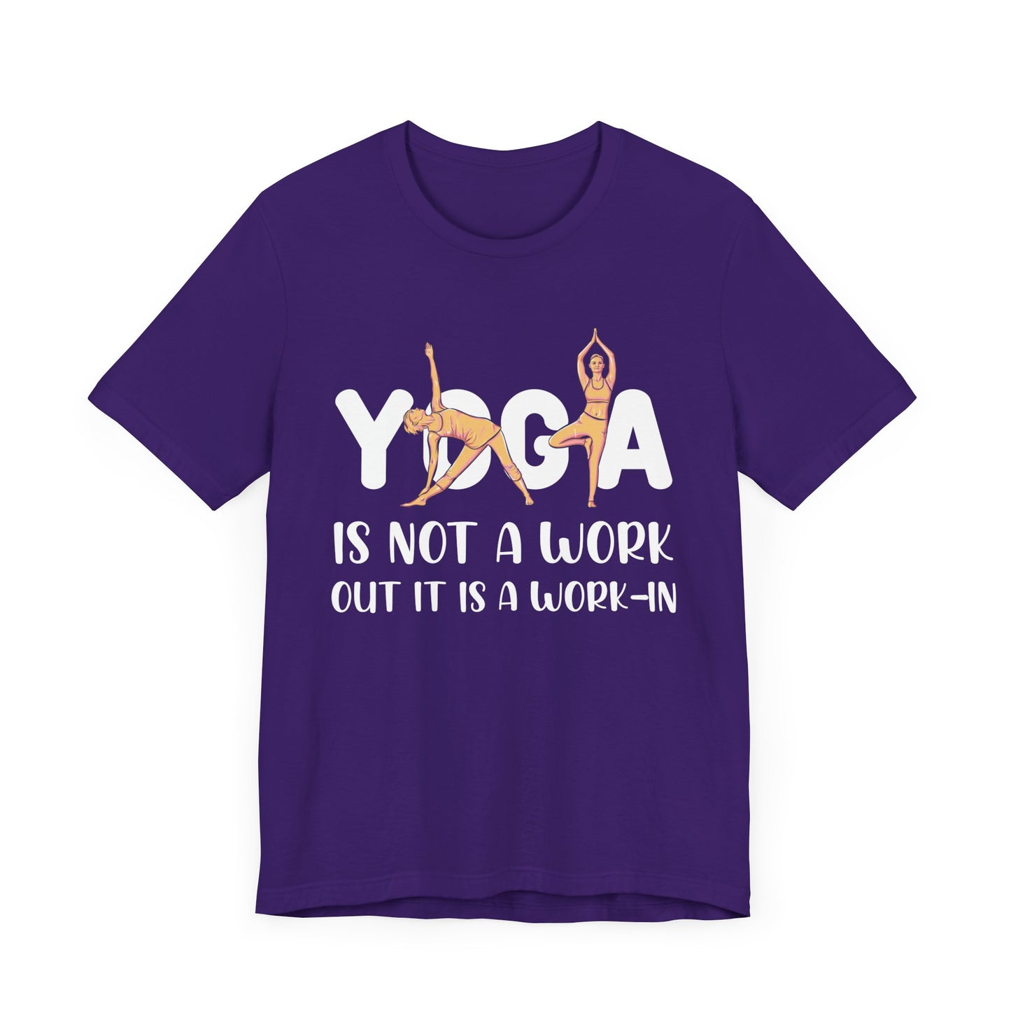 Yoga Is Not A Work-out, It Is A Work-in - Unisex Jersey Short Sleeve Tee