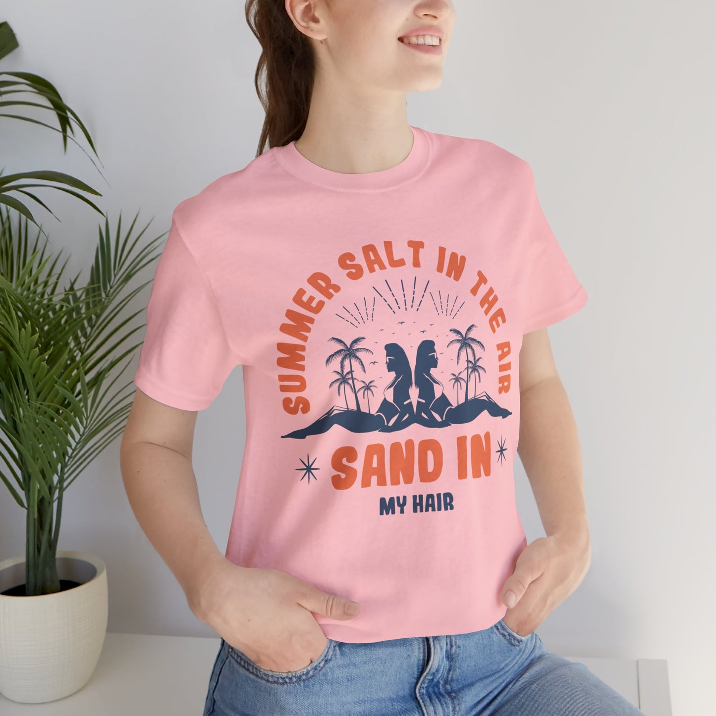 Summer Salt In The Air, Sand In My Hair - Unisex Jersey Short Sleeve Tee