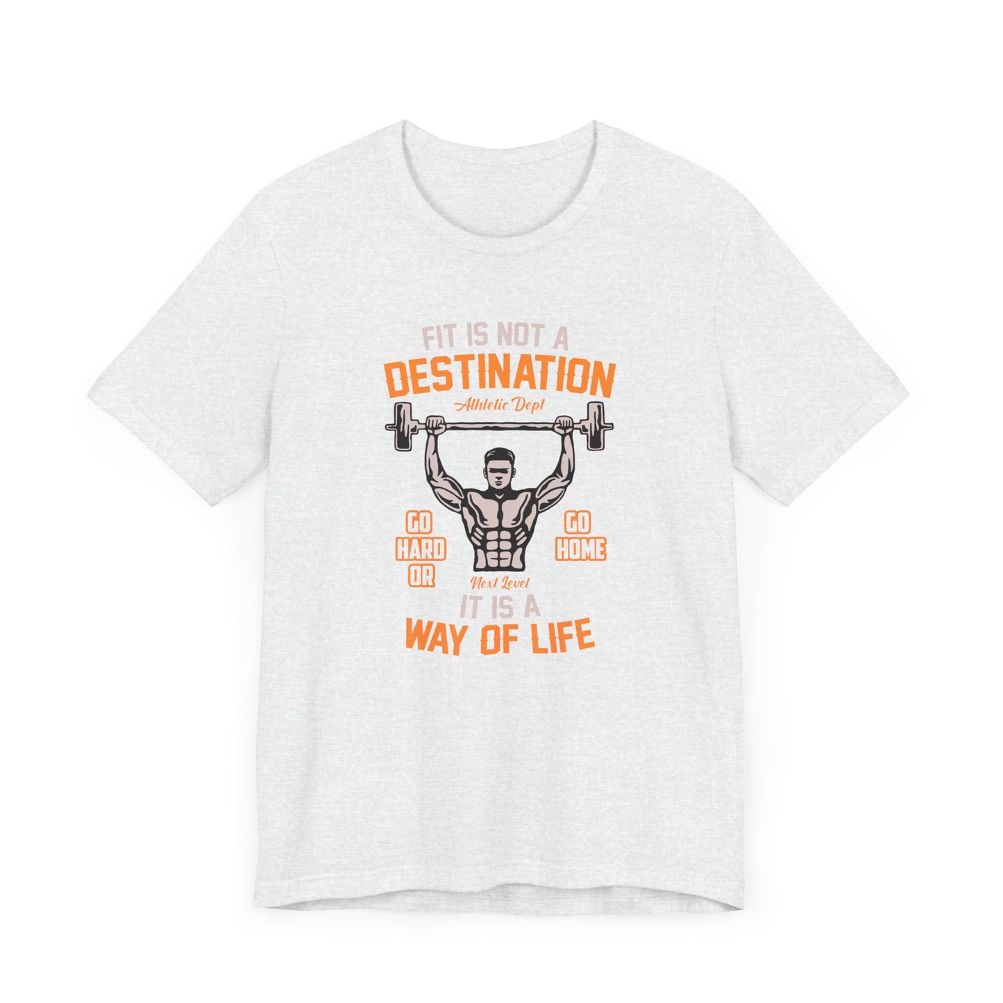 Gym: Fit Is Not  A Destination, It's A Way Of Life  - Unisex Jersey Short Sleeve Tee