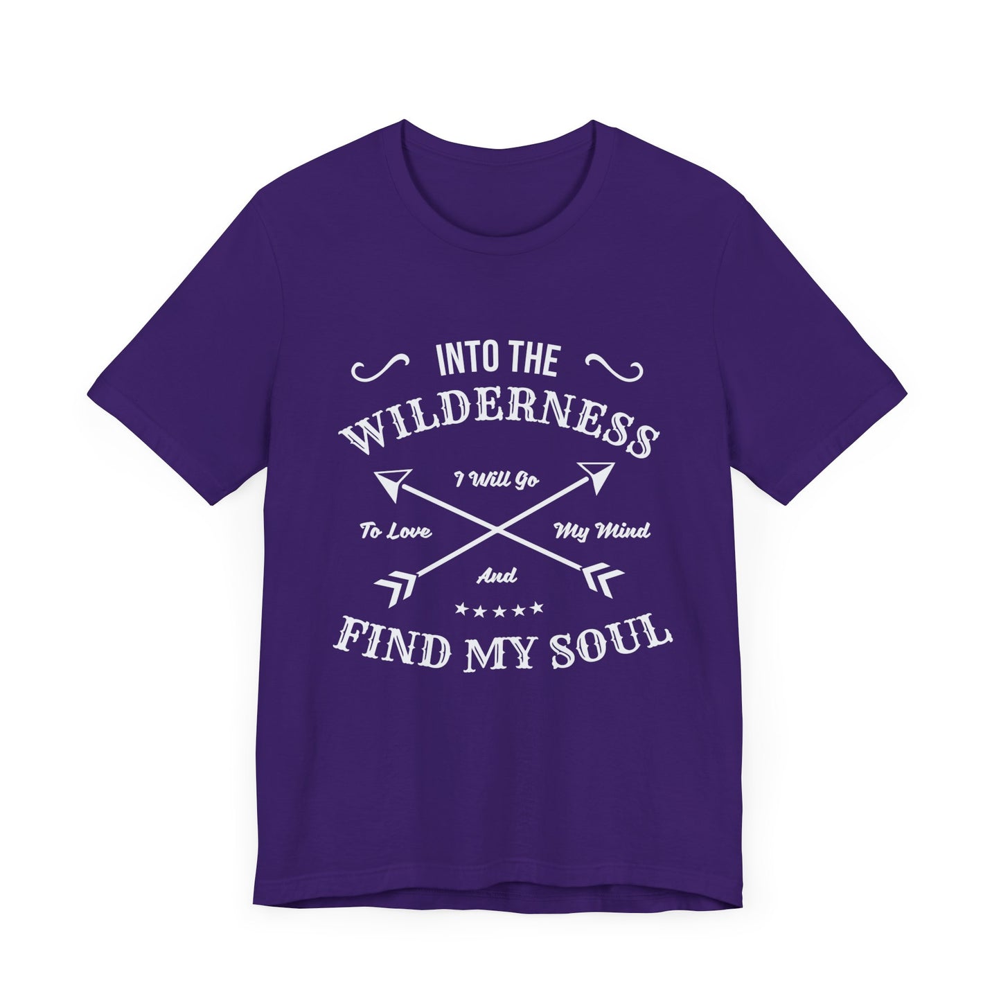 Into The Wilderness, I Will Go To Love My Mind & Find My Soul - Unisex Jersey Short Sleeve Tee