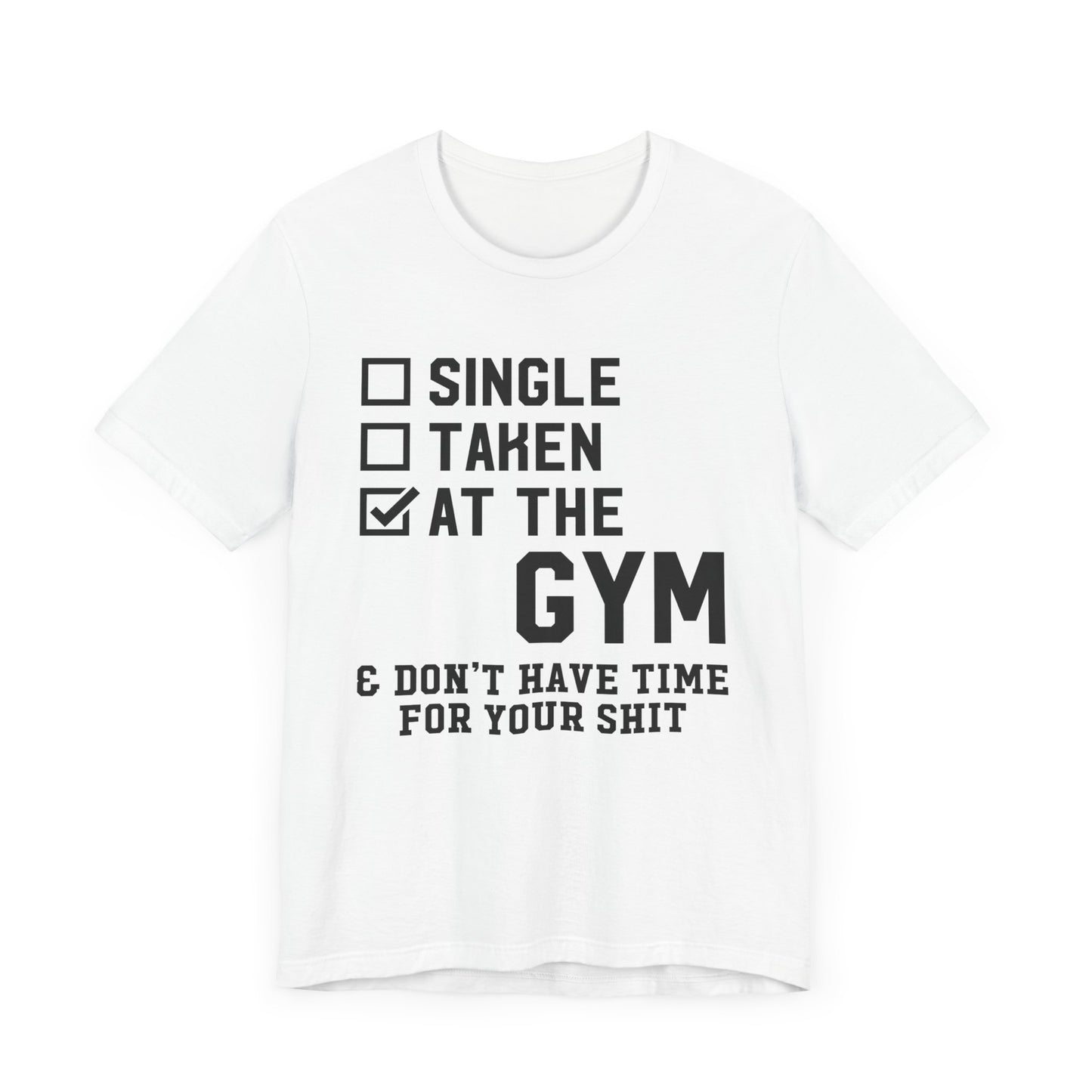 At the Gym & Don't Have Time  - Unisex Jersey Short Sleeve Tee