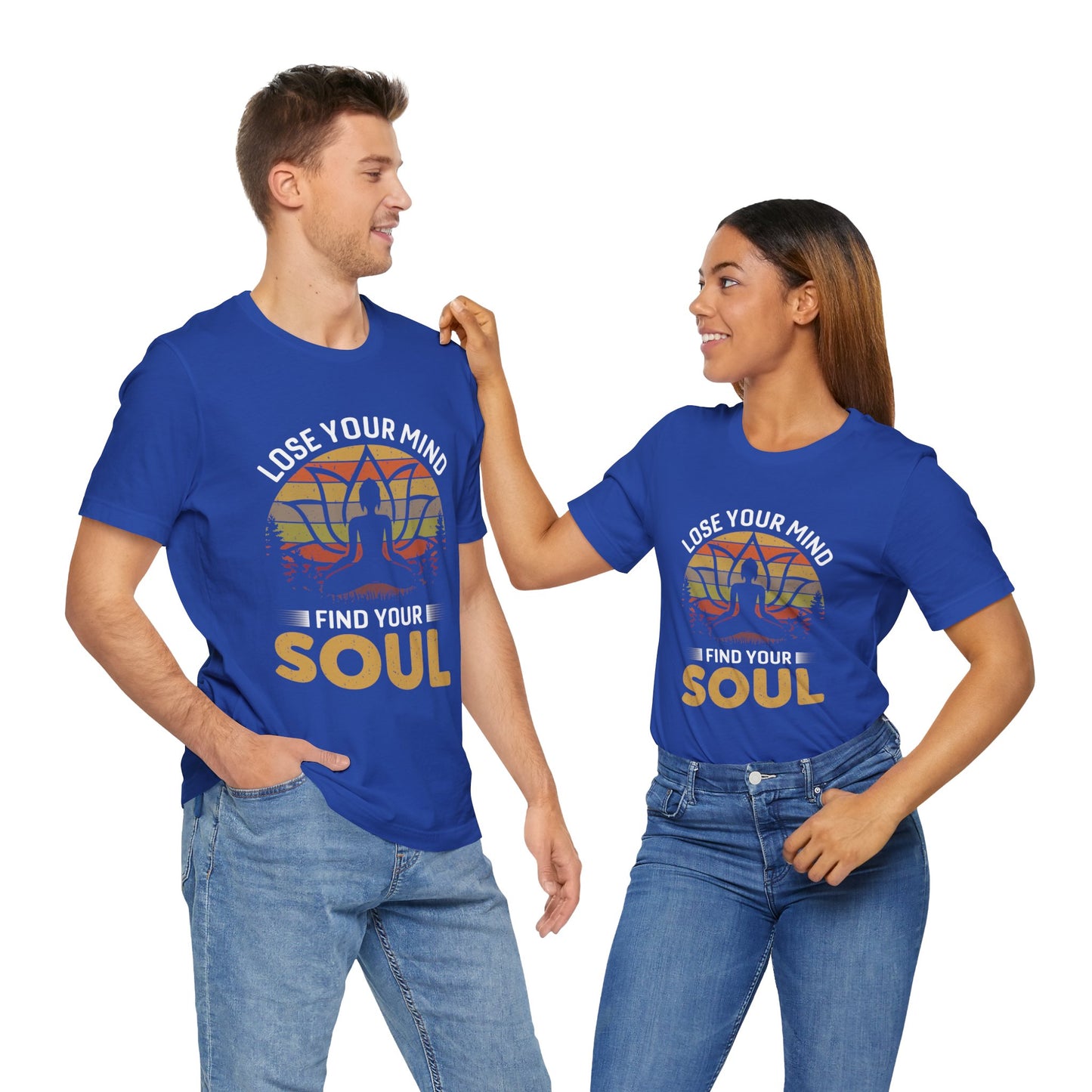 Lose Your Mind, Find Your Soul - Unisex Jersey Short Sleeve Tee