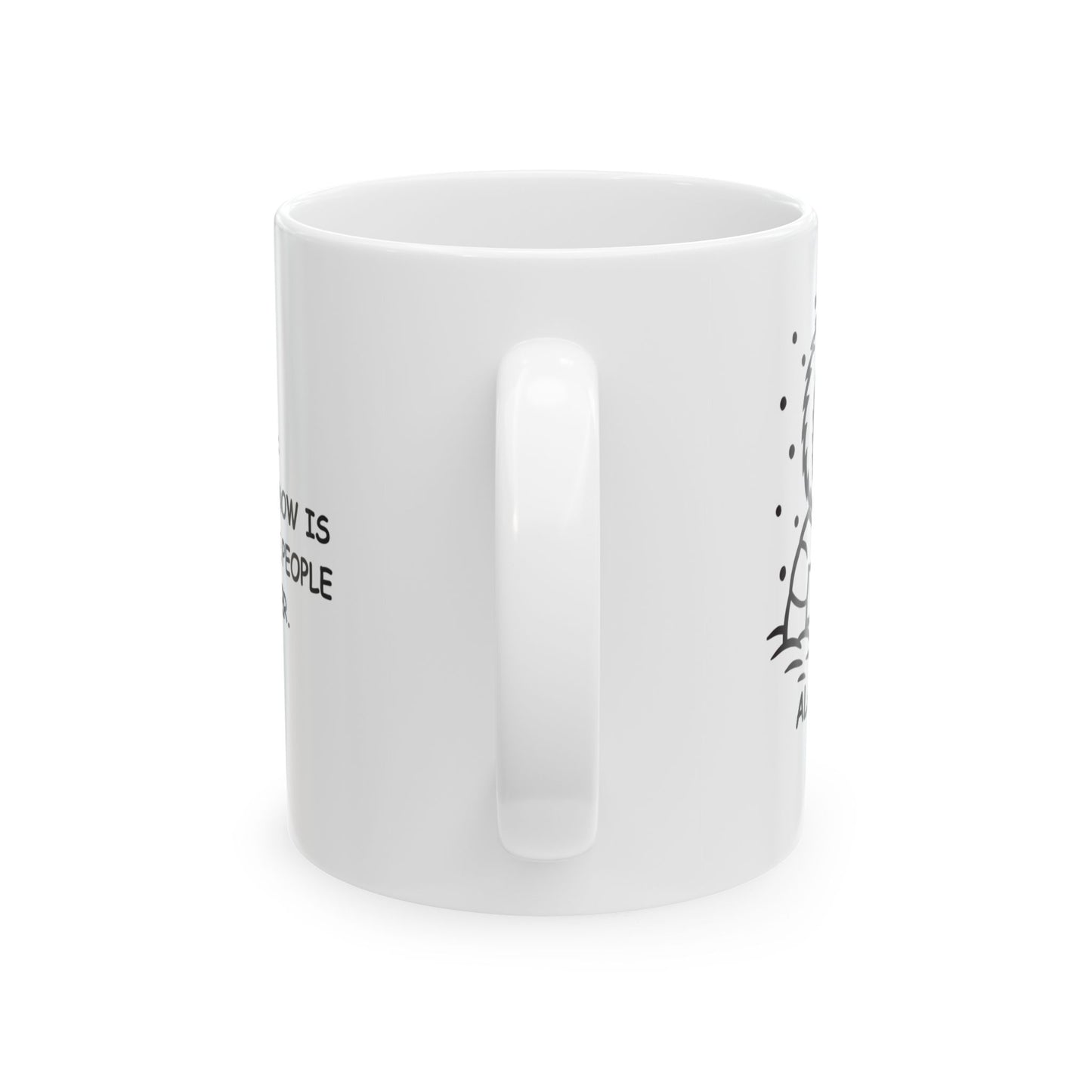 "Alaska: Where the snow is deep and the people are deeper." Ceramic Mug, 11/15oz - 12989