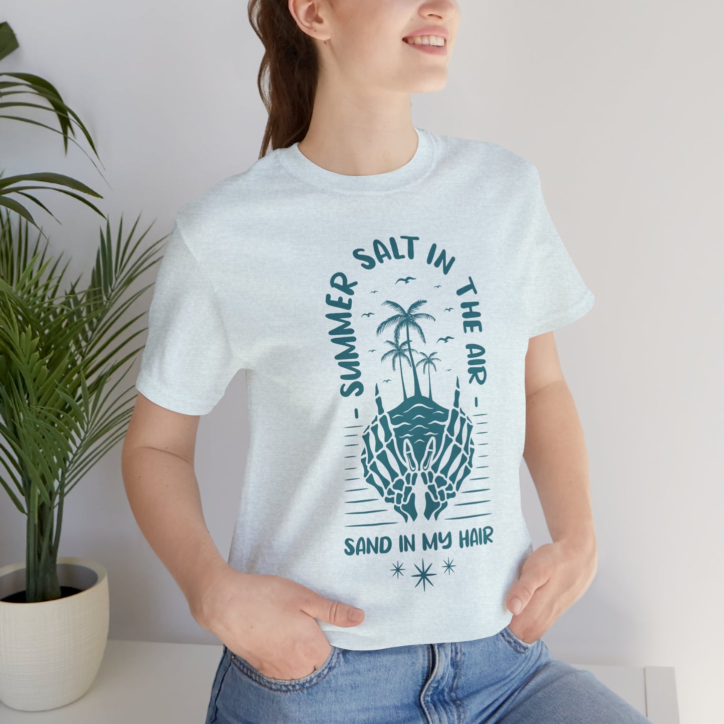 Summer Salt In The Air, Sand In My Hair - Unisex Jersey Short Sleeve Tee - 13119
