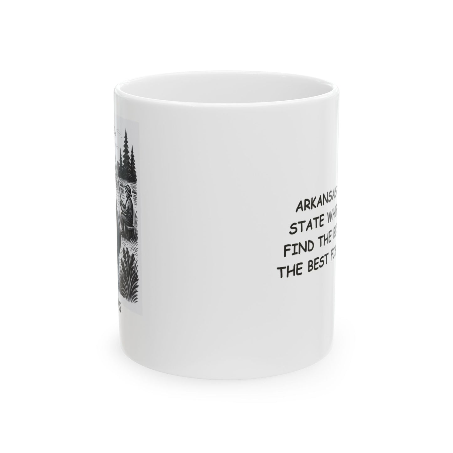 "Arkansas: The only state where you can find the best BBQ and the best fishing spots." Coffee Mug - 13273