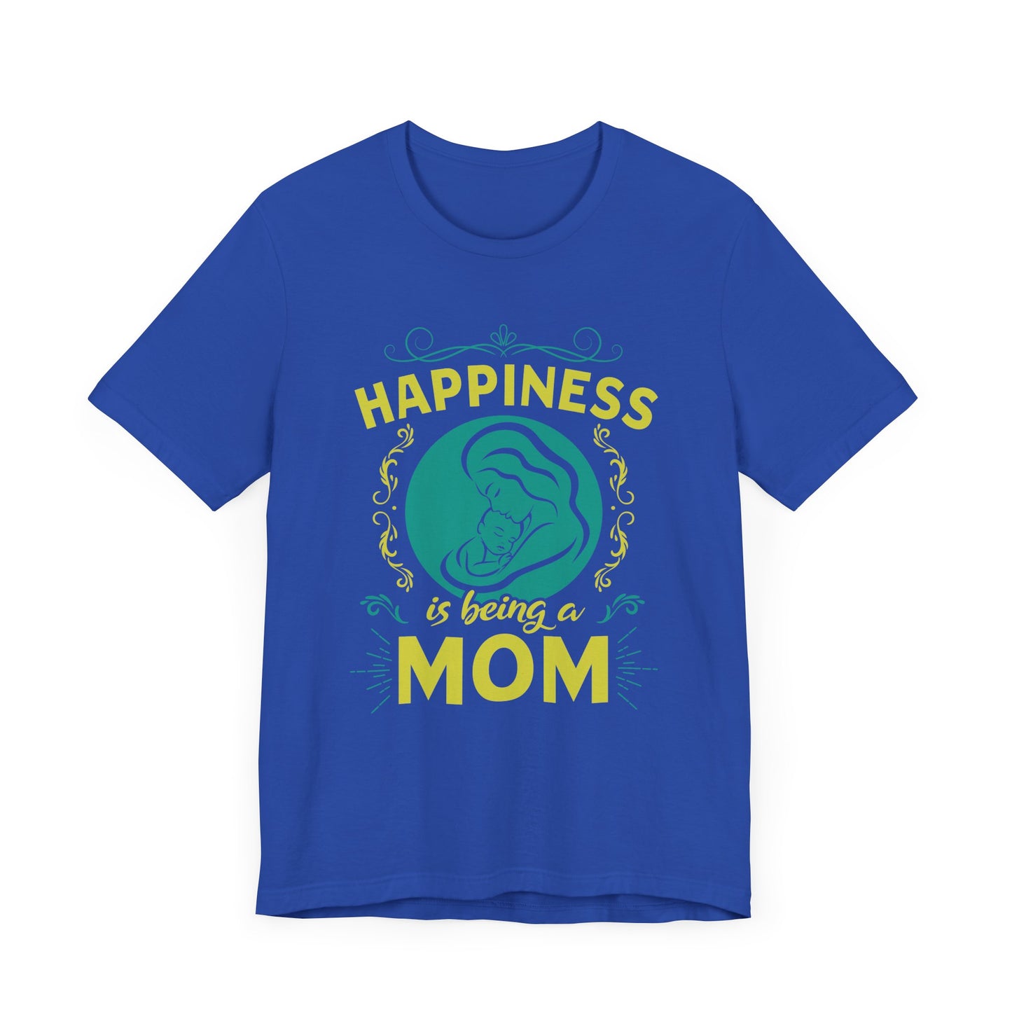 Happiness Is Being A Mom - Unisex Jersey Short Sleeve Tee - 13046