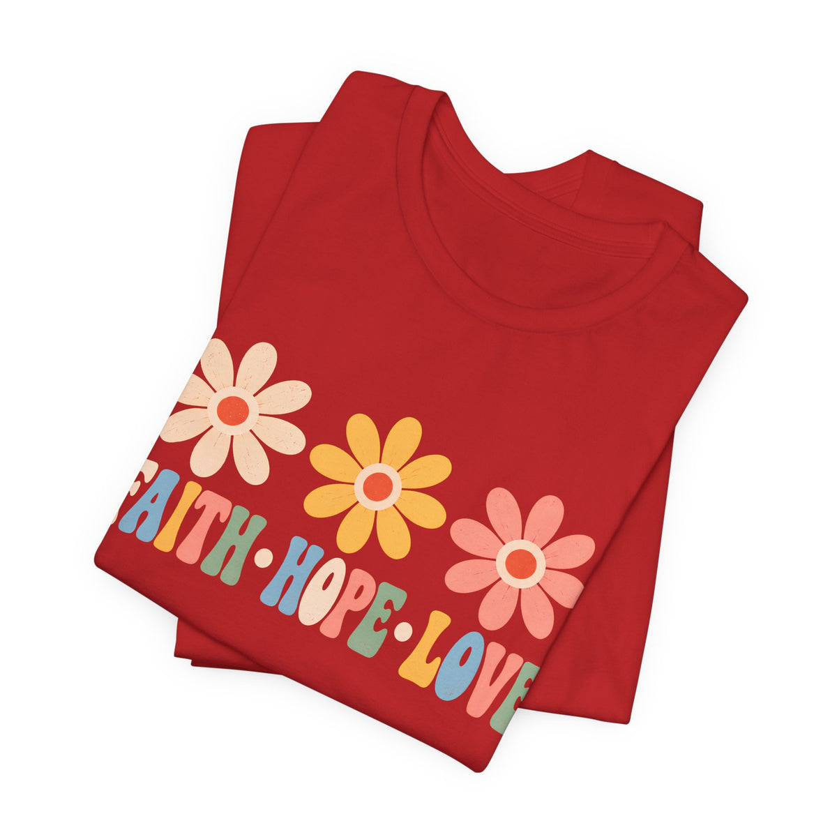 Faith Hope Love Floral T-Shirt, Retro Flower Graphic Tee - 14978