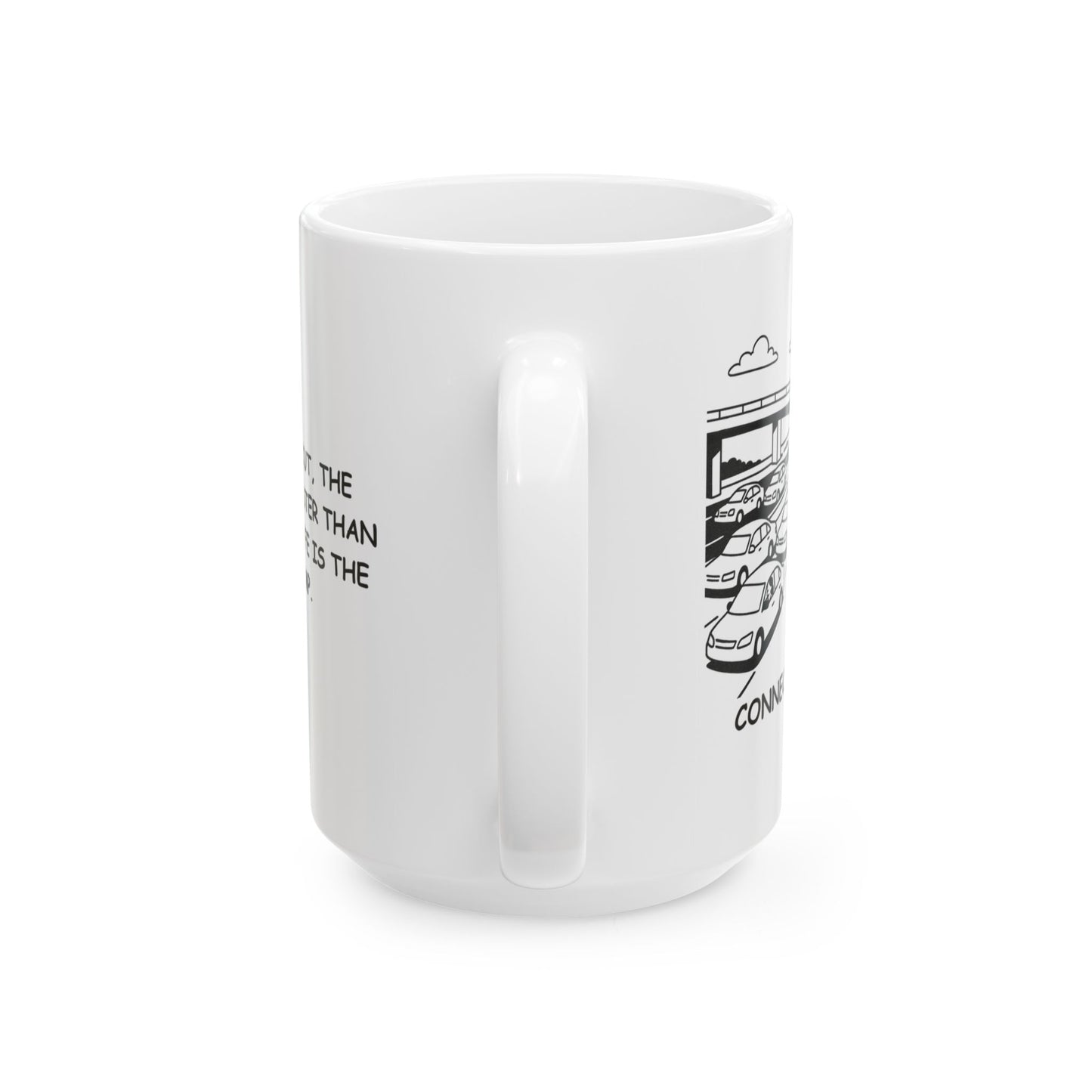 "In Connecticut, the only thing faster than the pace of life is the exit ramp." Ceramic Coffee Mug - 13886
