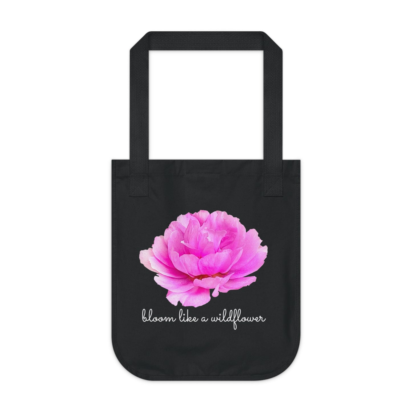 Bloom Like A Wildflower  - Organic Canvas Tote Bag - 10164