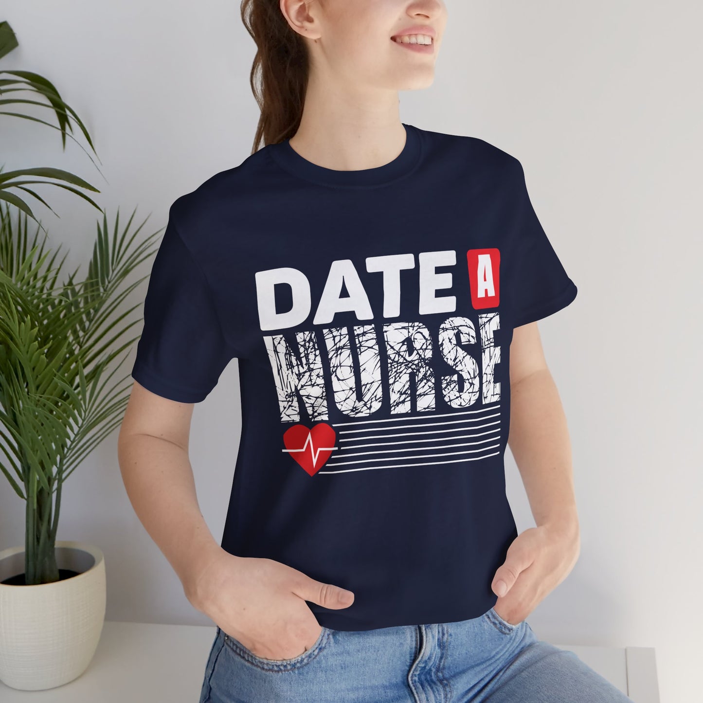 Date A Nurse - Unisex Jersey Short Sleeve Tee - 13263