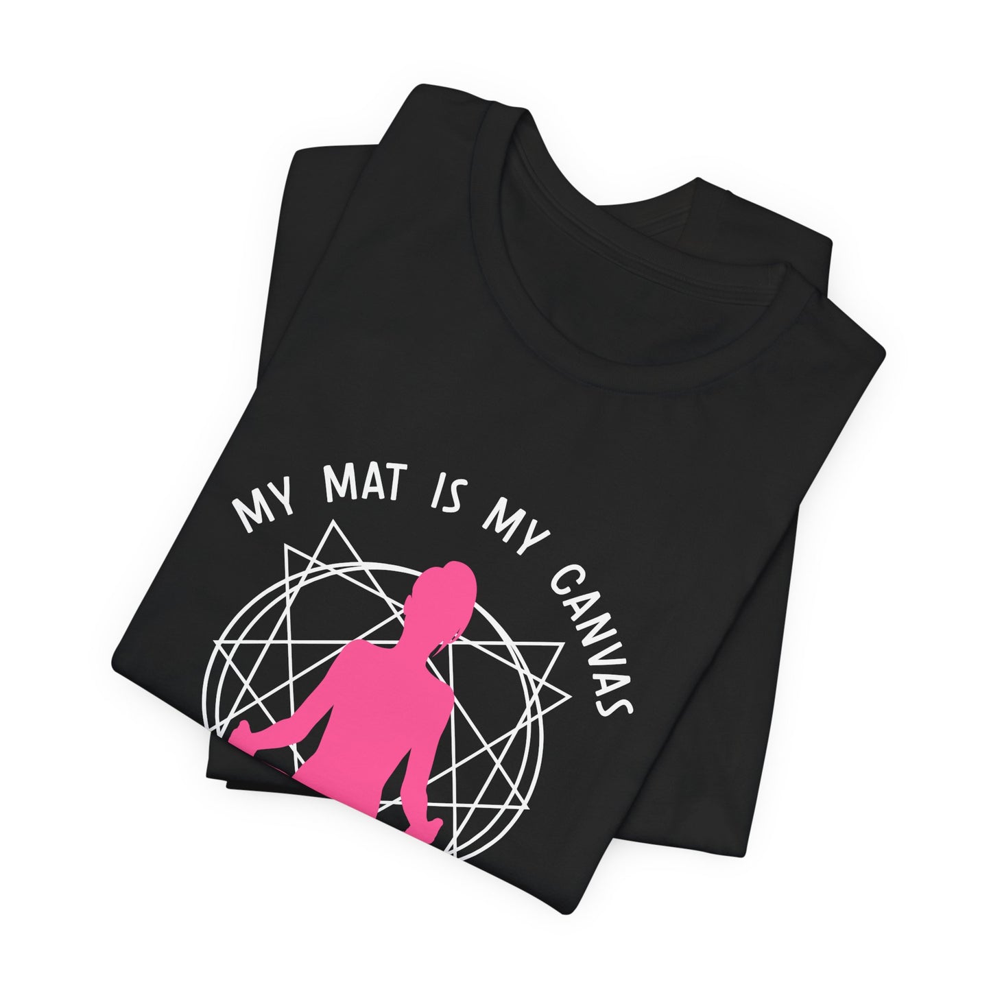 My Mat Is My Canvas, Yoga Is My Art - Unisex Jersey Short Sleeve Tee