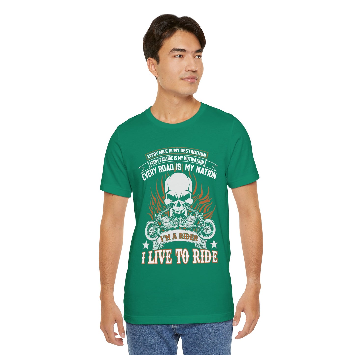 Every Mile Is My Destination, I'm A Rider - Unisex Jersey Short Sleeve Tee - 13104