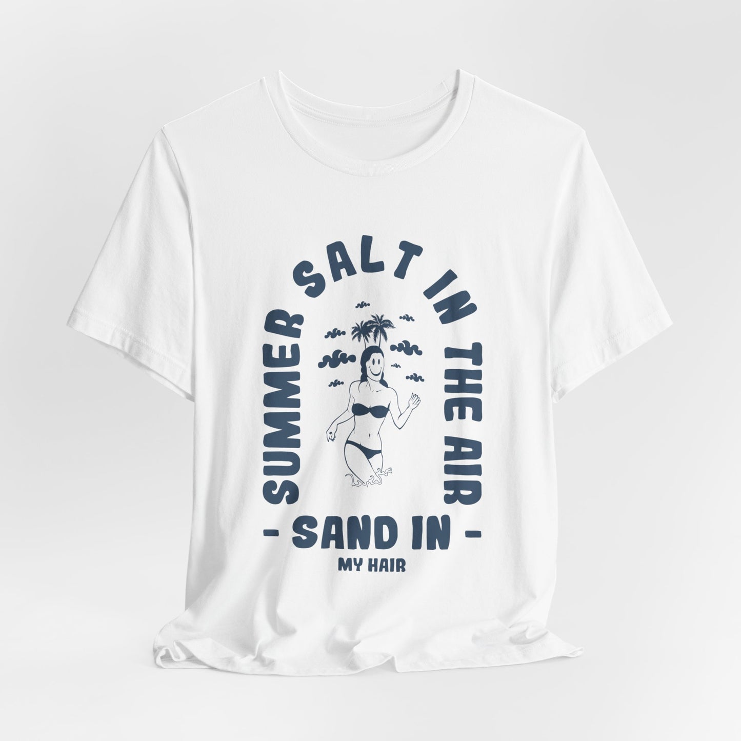 Summer Salt In The Air, Sand In My Hair - Unisex Jersey Short Sleeve Tee