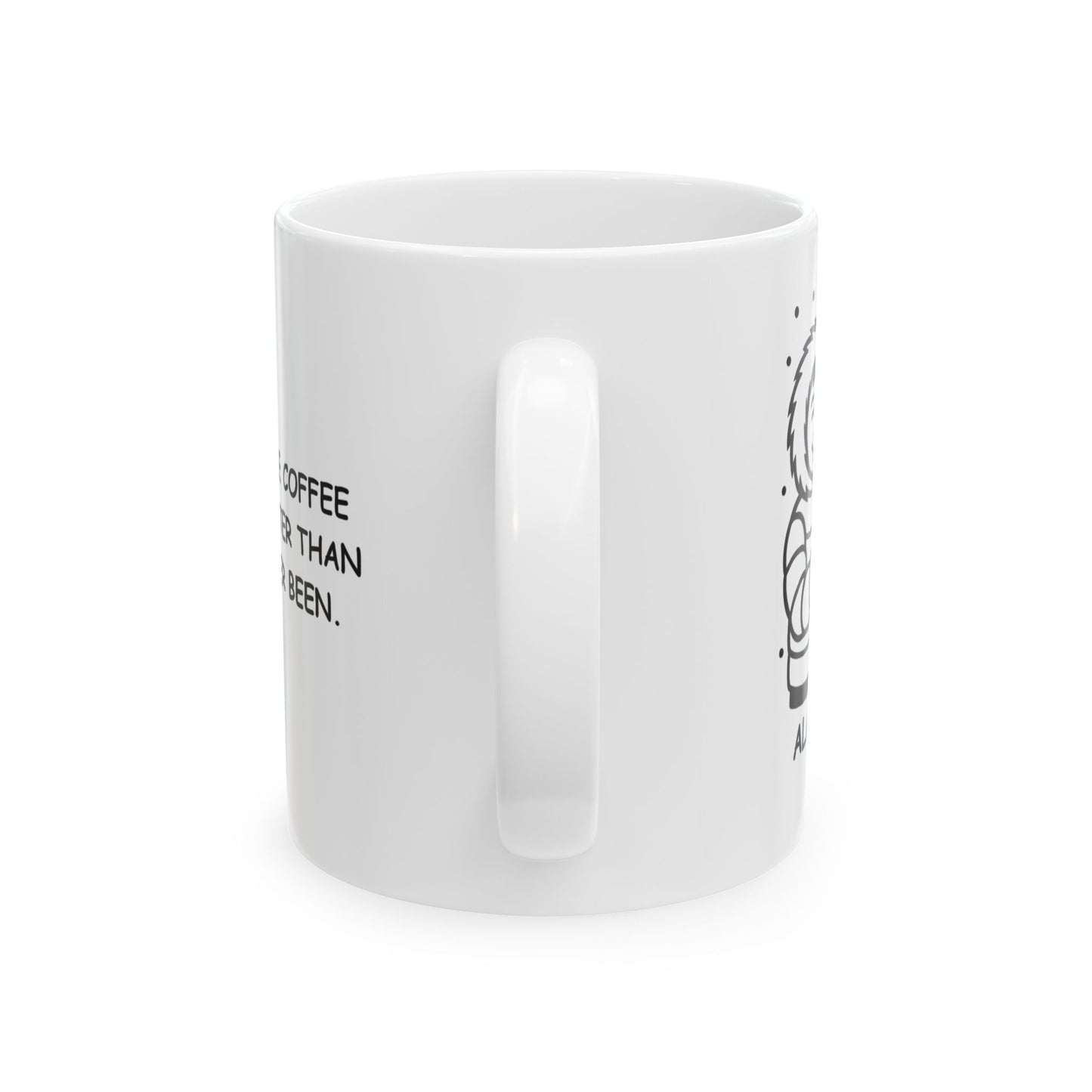 "Alaska: Where coffee is served hotter than the sun’s ever been." Coffee Mug - 12994