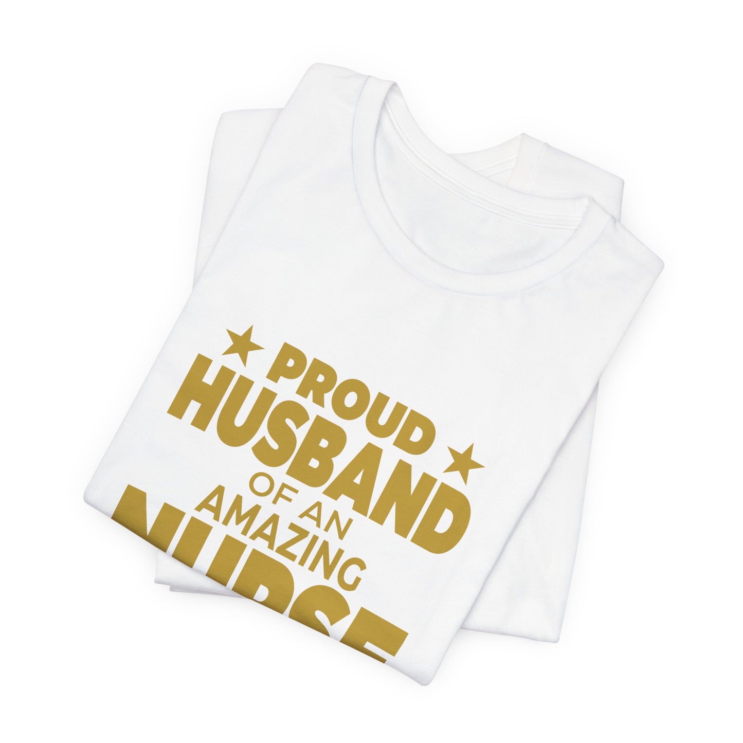 Proud Husband Of An Amazing Nurse - Unisex Jersey Short Sleeve Tee