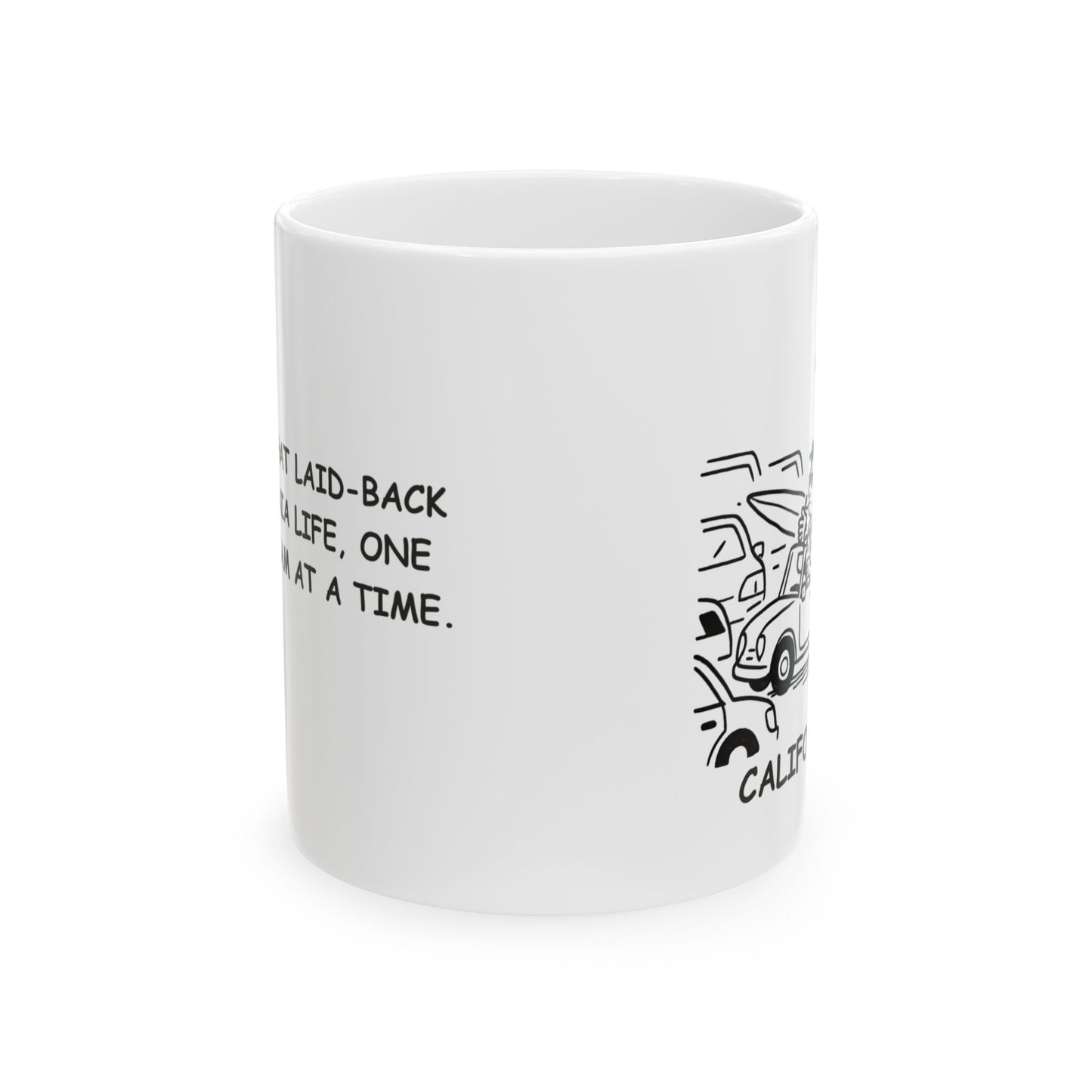 "Living that laid-back California life, one traffic jam at a time." Ceramic Mug - 12706