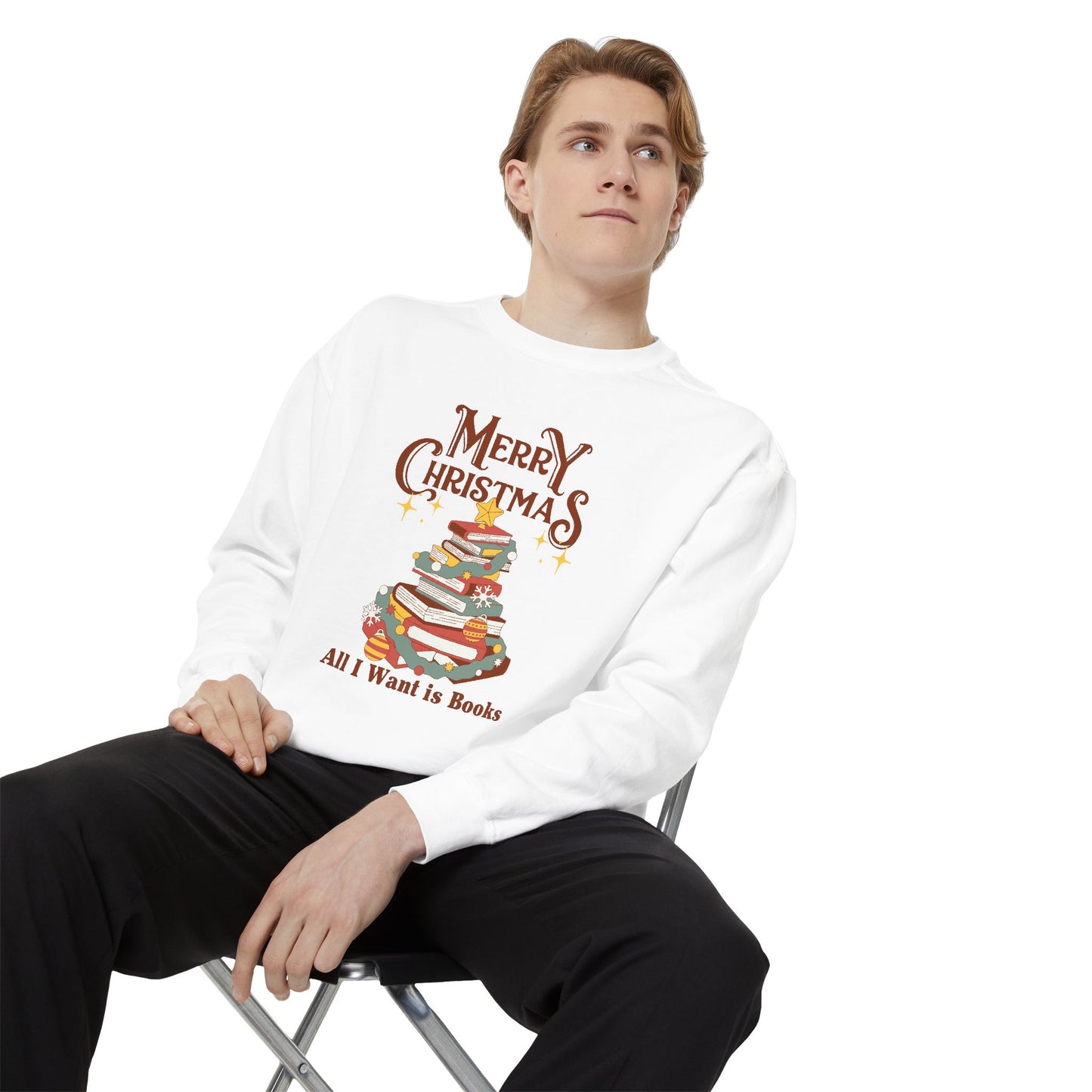 Merry Christmas, All I Want is Books - Unisex Garment-Dyed Sweatshirt - 10776