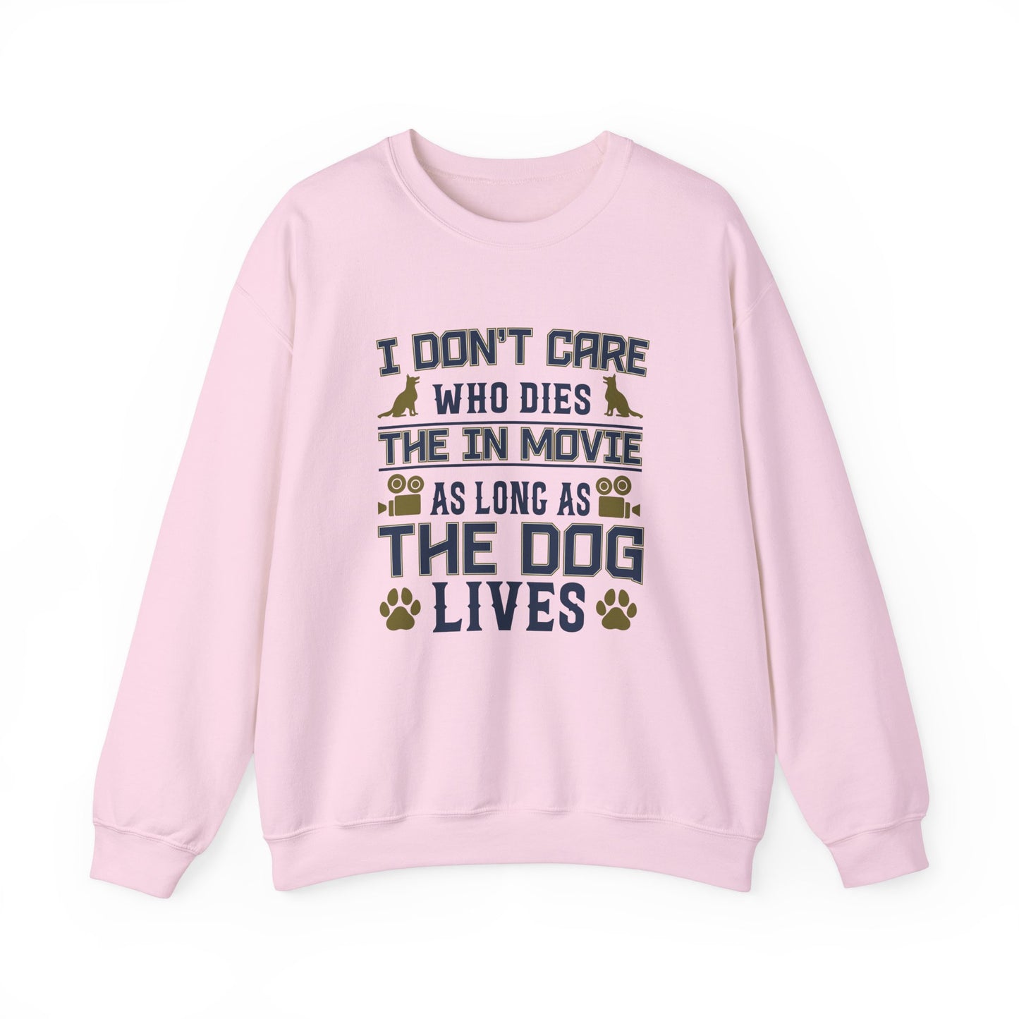 I Don't Care Who Dies In The Movie As Long As The Dog Lives - Unisex Heavy Blend™ Crewneck Sweatshirt