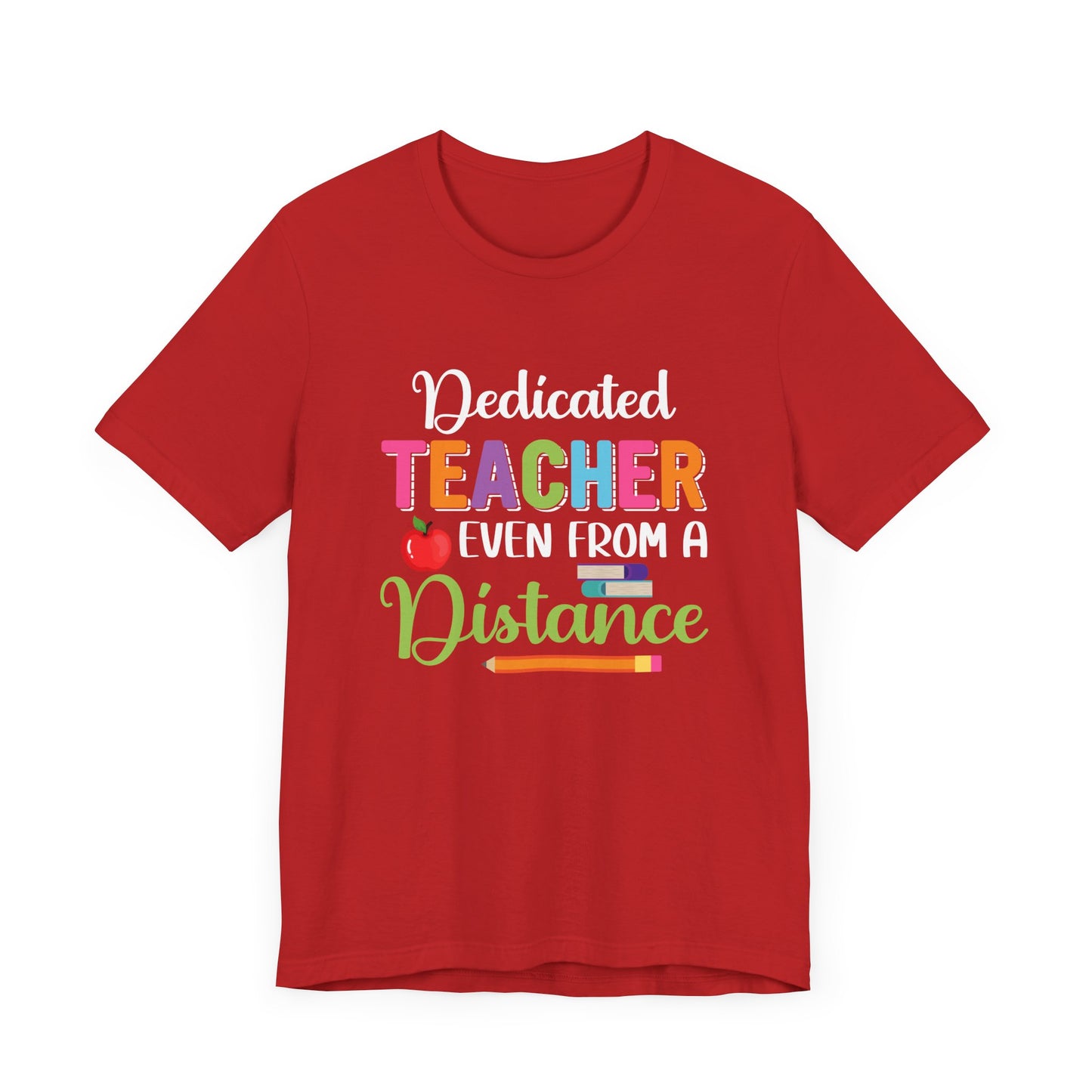 Teacher: Dedicated Teacher Even From A Distance - Unisex Jersey Short Sleeve Tee - 13484