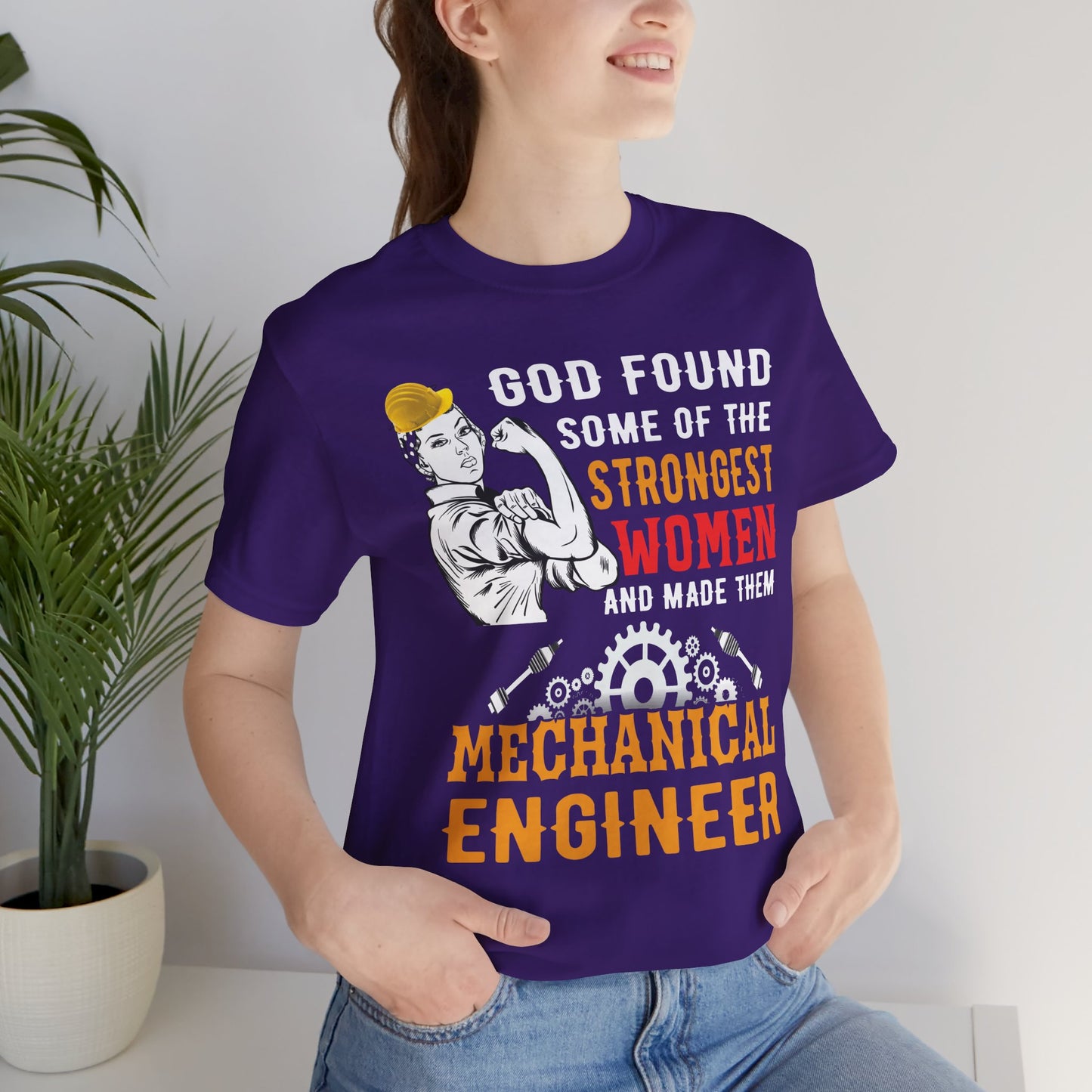 Engineer: God Found Some Of The Strongest Women And Made Them Mechanical Engineer - Unisex Jersey Short Sleeve Tee - 13619