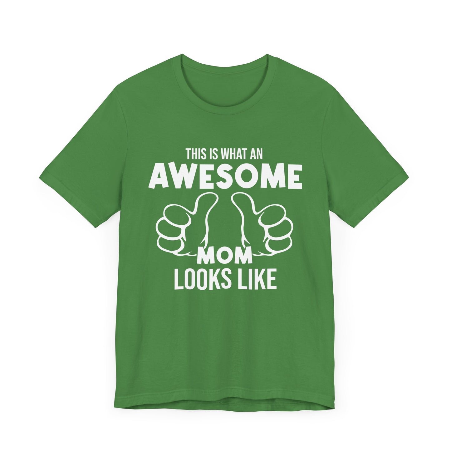 This Is What An Awesome Mom Looks Like - Unisex Jersey Short Sleeve Tee - 13040