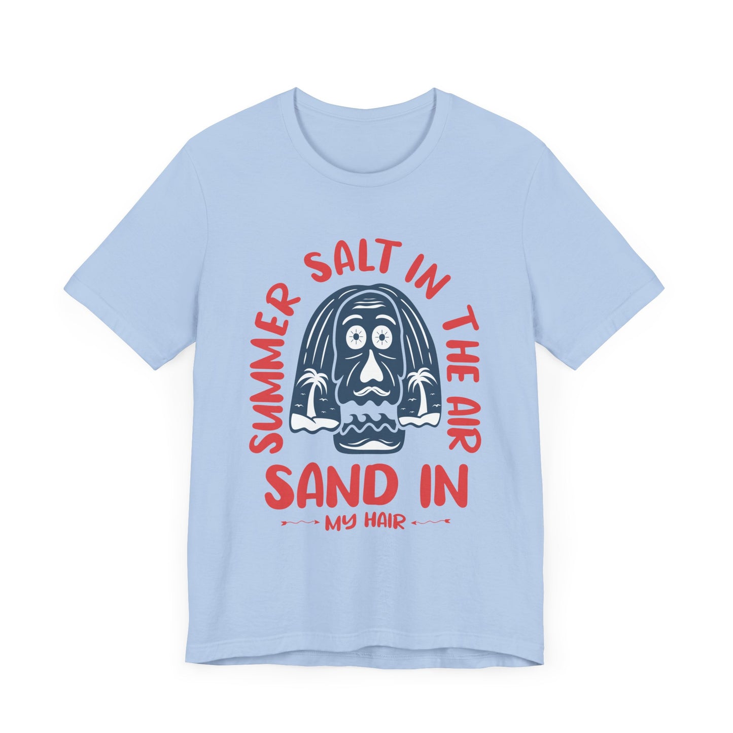 Salt In The Air, Sand In My Hair - Unisex Jersey Short Sleeve Tee