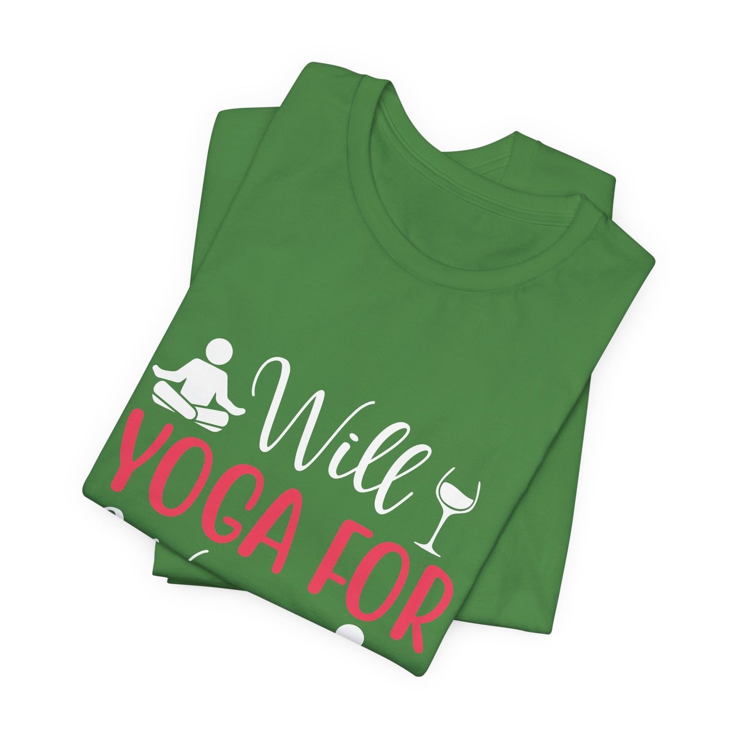 Will Yoga For Wine - Unisex Jersey Short Sleeve Tee - 12525