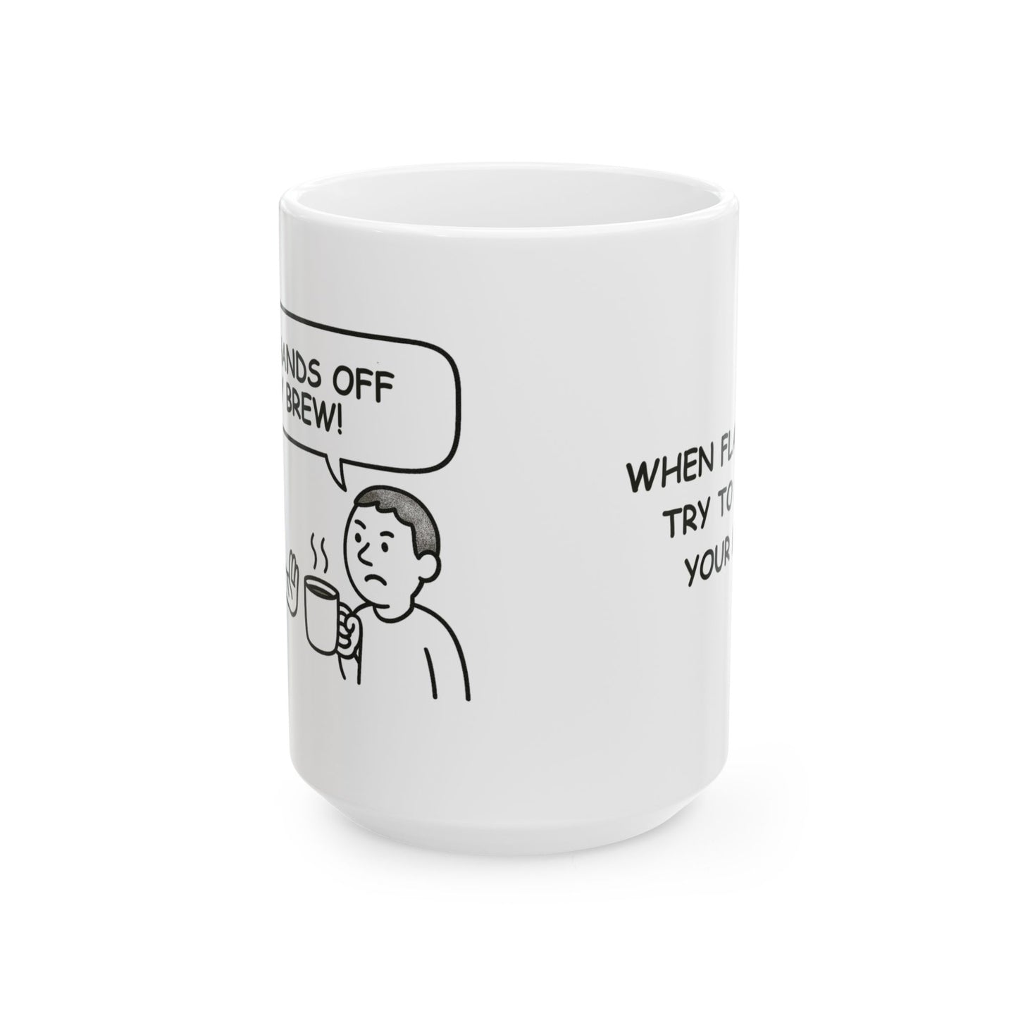 “Oi, hands off my brew!” Coffee Mug - 12886