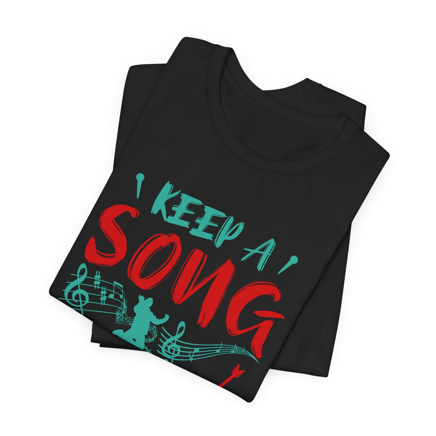 Keep A Song In Your Heart - Unisex Jersey Short Sleeve Tee