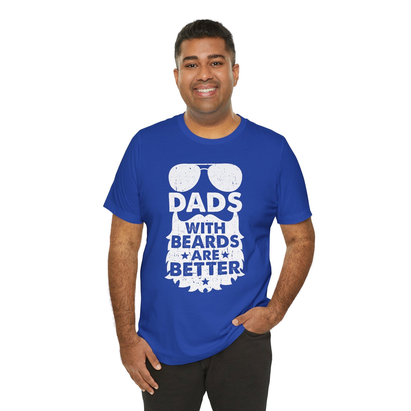 Dads With Beards Are Better - Unisex Jersey Short Sleeve Tee