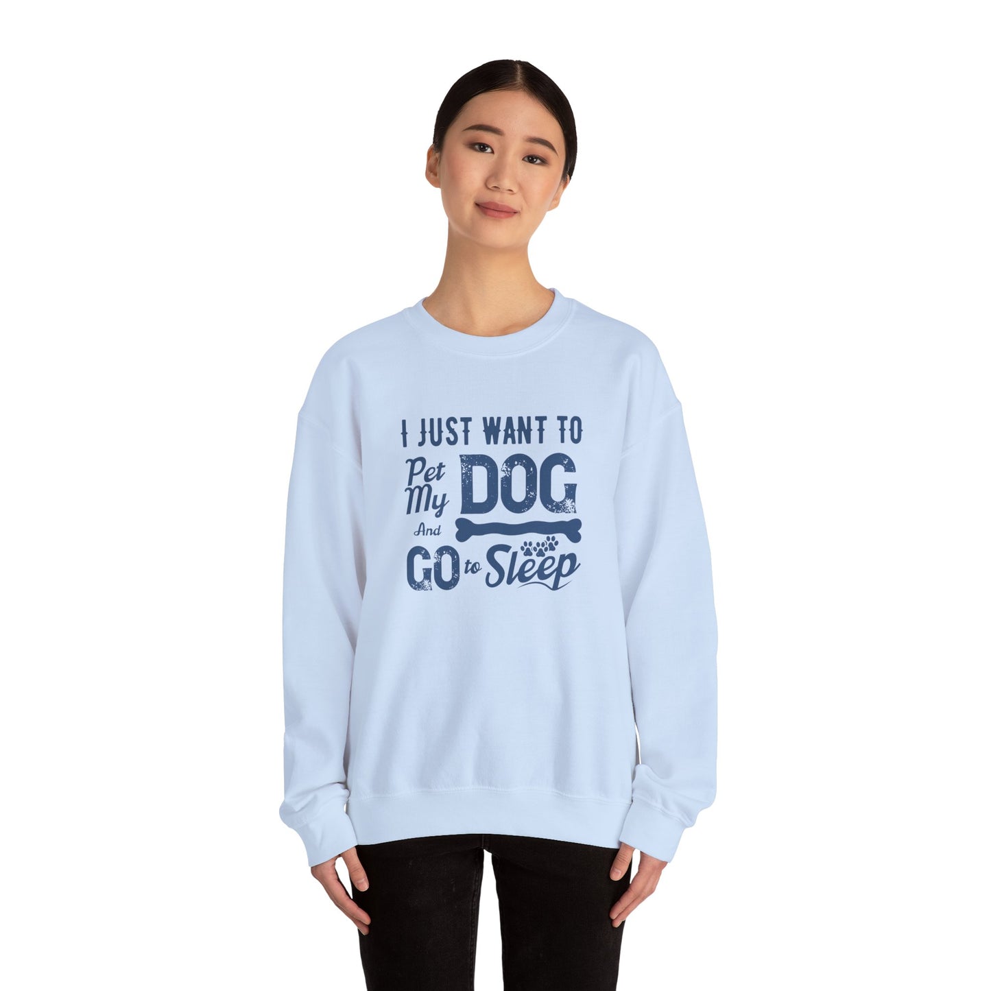 I Just Want to Pet My Dog and Go to Sleep - Unisex Heavy Blend™ Crewneck Sweatshirt