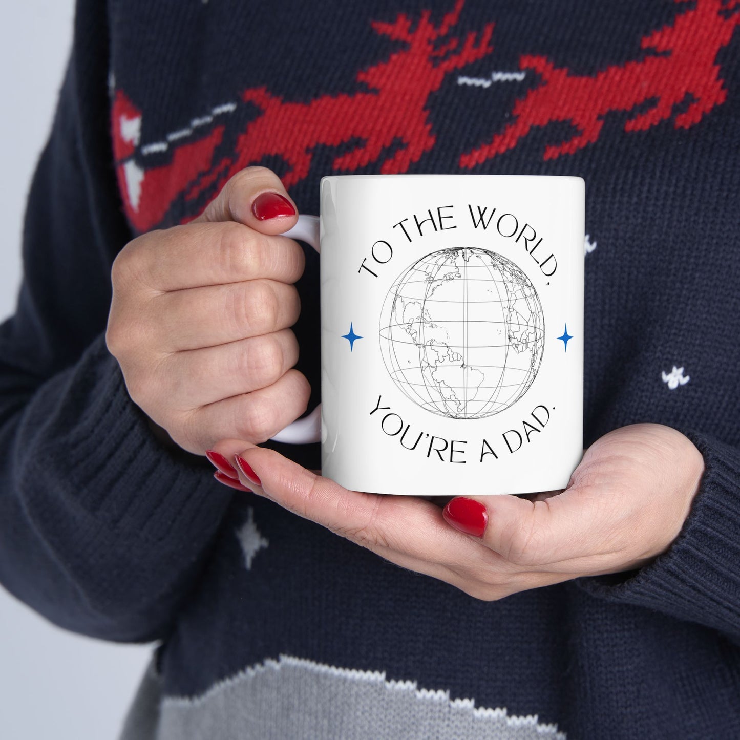 "To the World Yoy're a Dad, But to Me You're the World" Ceramic Mug  - 12903