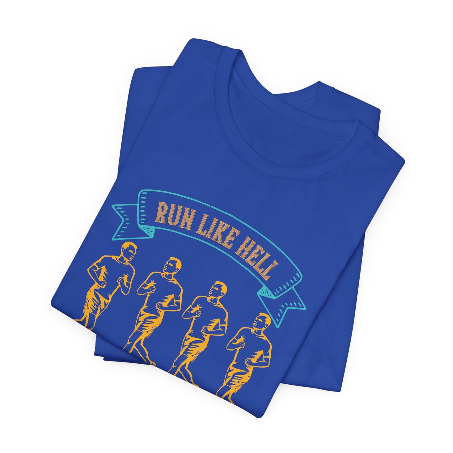 Run Like Hell And Get The Agony Over With - Unisex Jersey Short Sleeve Tee