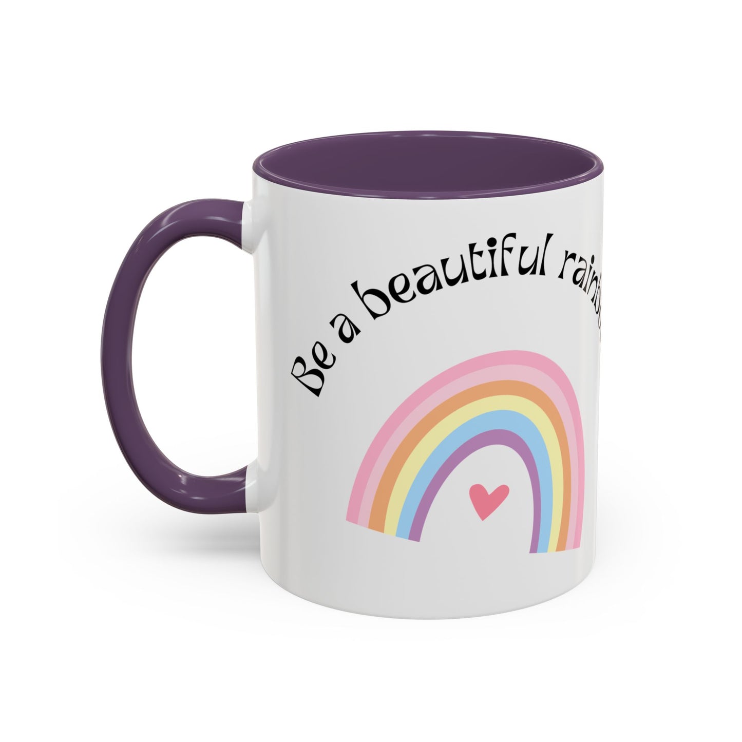 Be A Beautiful Rainbow in Someone Else's Cloud - Accent Coffee Mug (11, 15oz) - 11049
