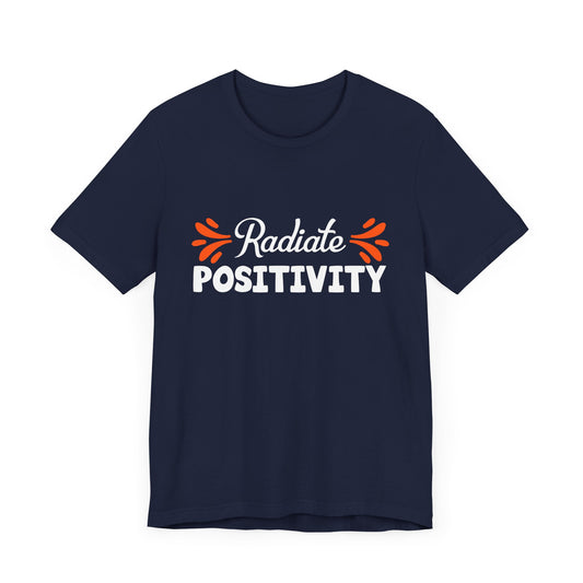 Motivational: Radiate Positivity - Unisex Jersey Short Sleeve Tee - 12502