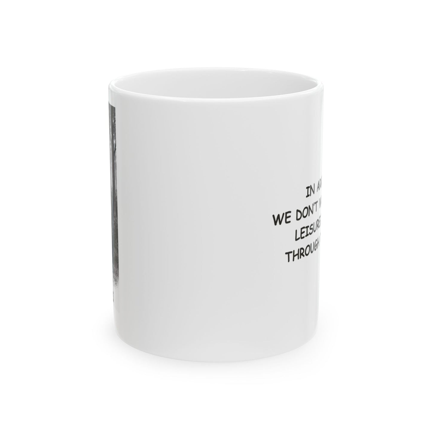 "In Arkansas, we don’t walk— we take leisurely strolls through the woods." Ceramic Mug - 13306