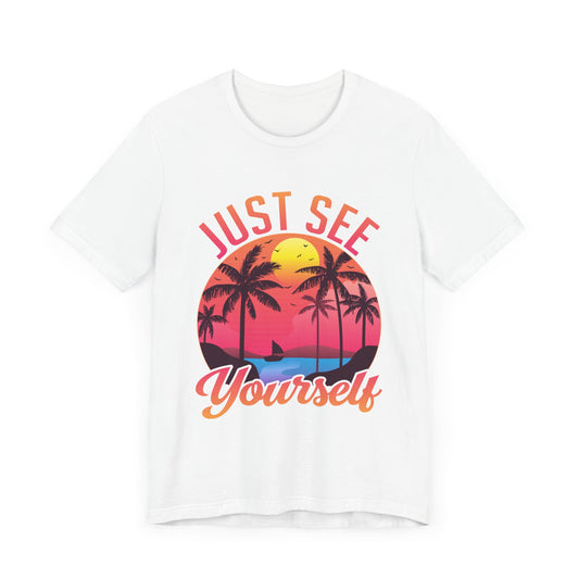 Summer: Just See Yourself - Unisex Jersey Short Sleeve Tee