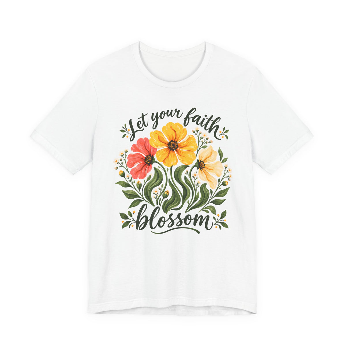 Let Your Faith Blossom T-Shirt, Floral Christian Tee - 14506