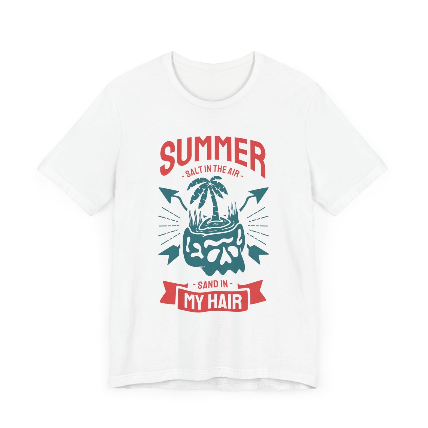 Salt In The Air, Sand In My Hair - Unisex Jersey Short Sleeve Tee - 13118