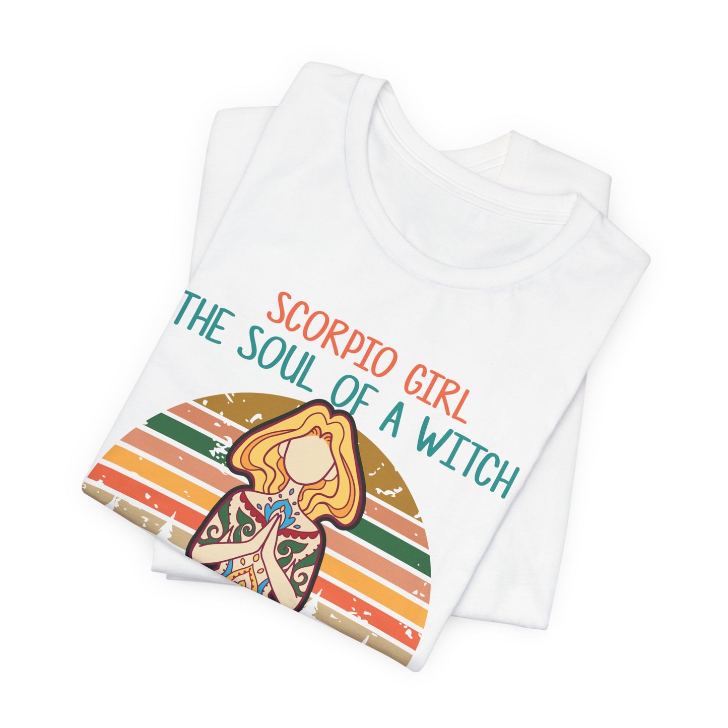 Yoga: Scorpio Girl, The Soul Of A Witch, The Fire Of A Lioness, The Heart Of A Hipple, The Mouth Of a Sailor - Unisex Jersey Short Sleeve Tee - 12529