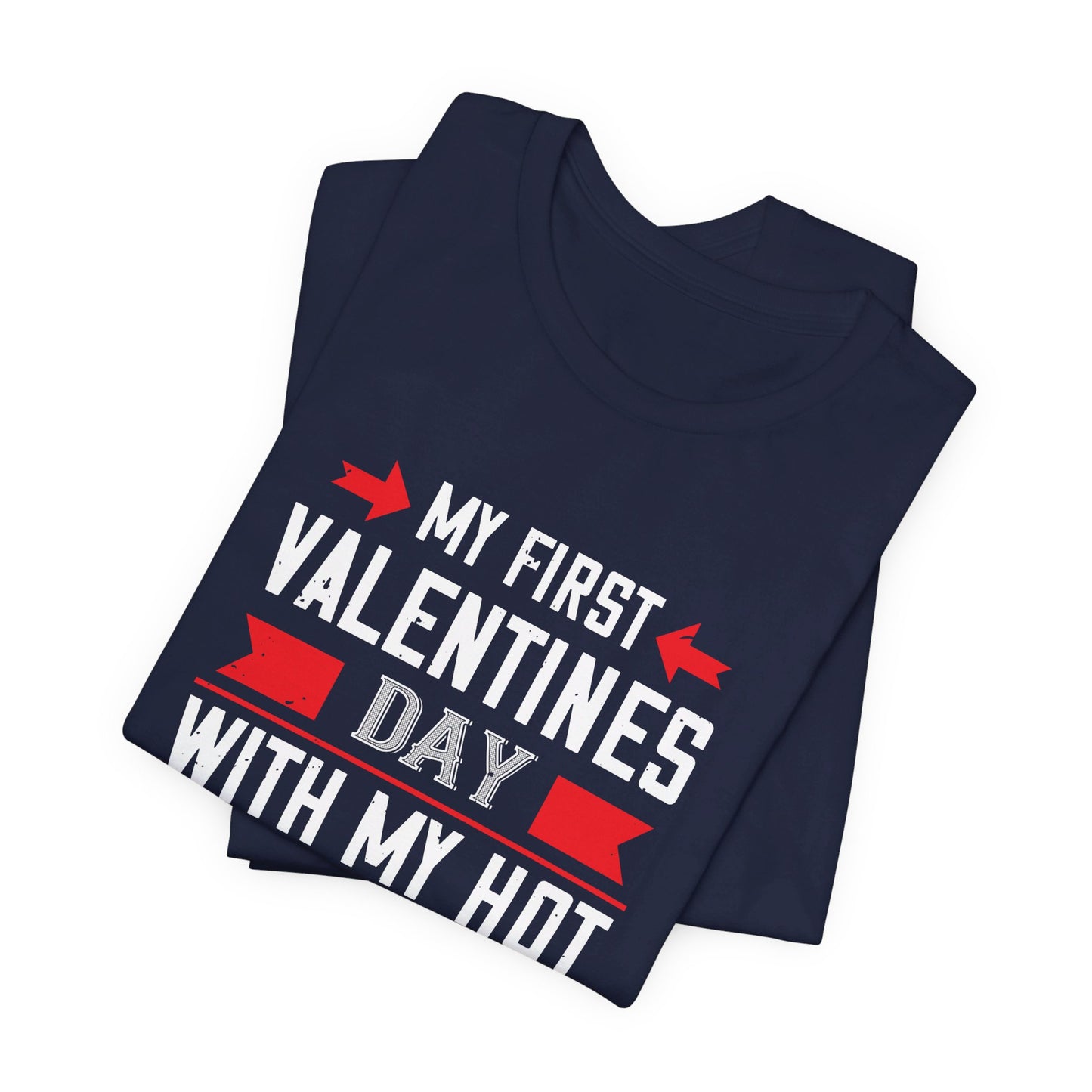 My First Valentine’s Day with My Hot Boyfriend - Unisex Jersey Short Sleeve Tee