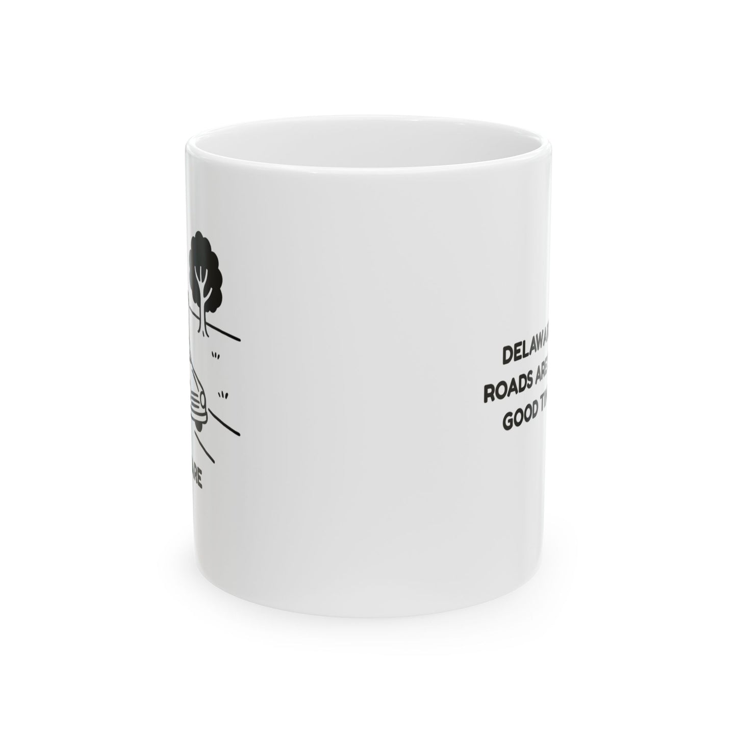 "Delaware: Where the roads are short and the good times are long." Ceramic Mug - 14122