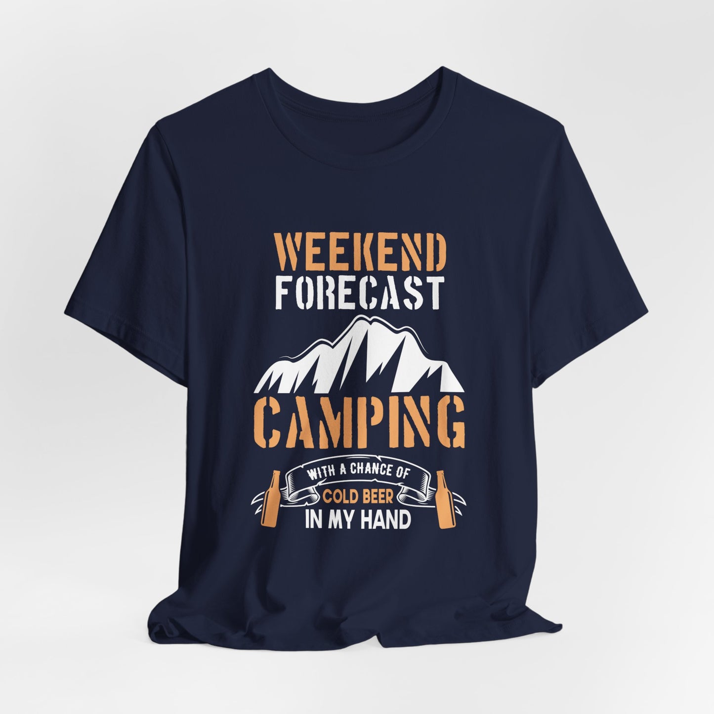 Camping: Weekend Forecast, Camping With A Chance Of Cold Beer In My Hand - Unisex Jersey Short Sleeve Tee