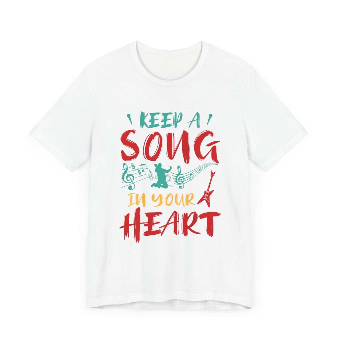 Keep A Song In Your Heart - Unisex Jersey Short Sleeve Tee